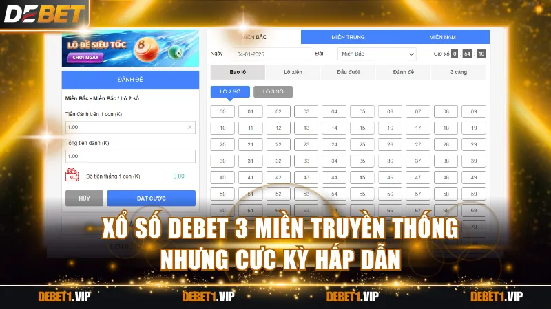 Xổ số DEBET 3 miền truyền thống nhưng cực hấp dẫn 